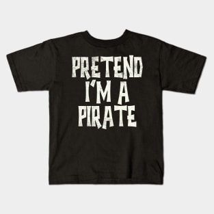 Pretend I'm A Pirate Kids T-Shirt